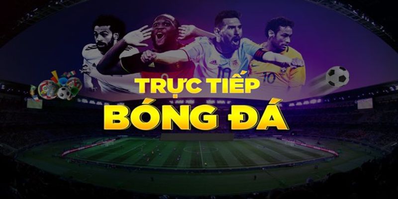 xem trực tiếp bóng đá mọi lúc, mọi nơi