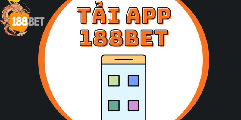 Những lợi ích khi tải app 188Bet thành công 100%